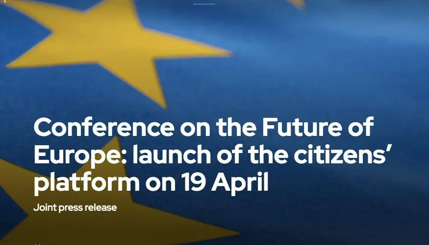 Conference on the Future of Europe: launch of the citizens’ platform on 19 April