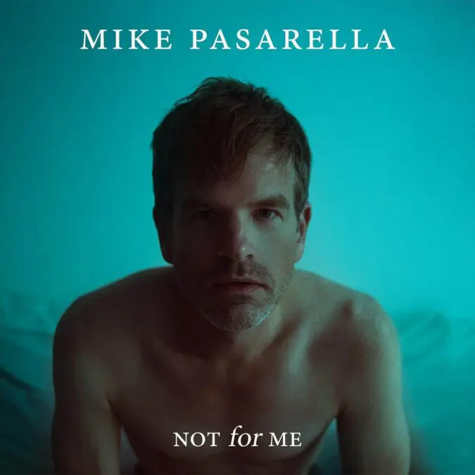 Not For Me – Single from Mike Pasarella, definitely for you