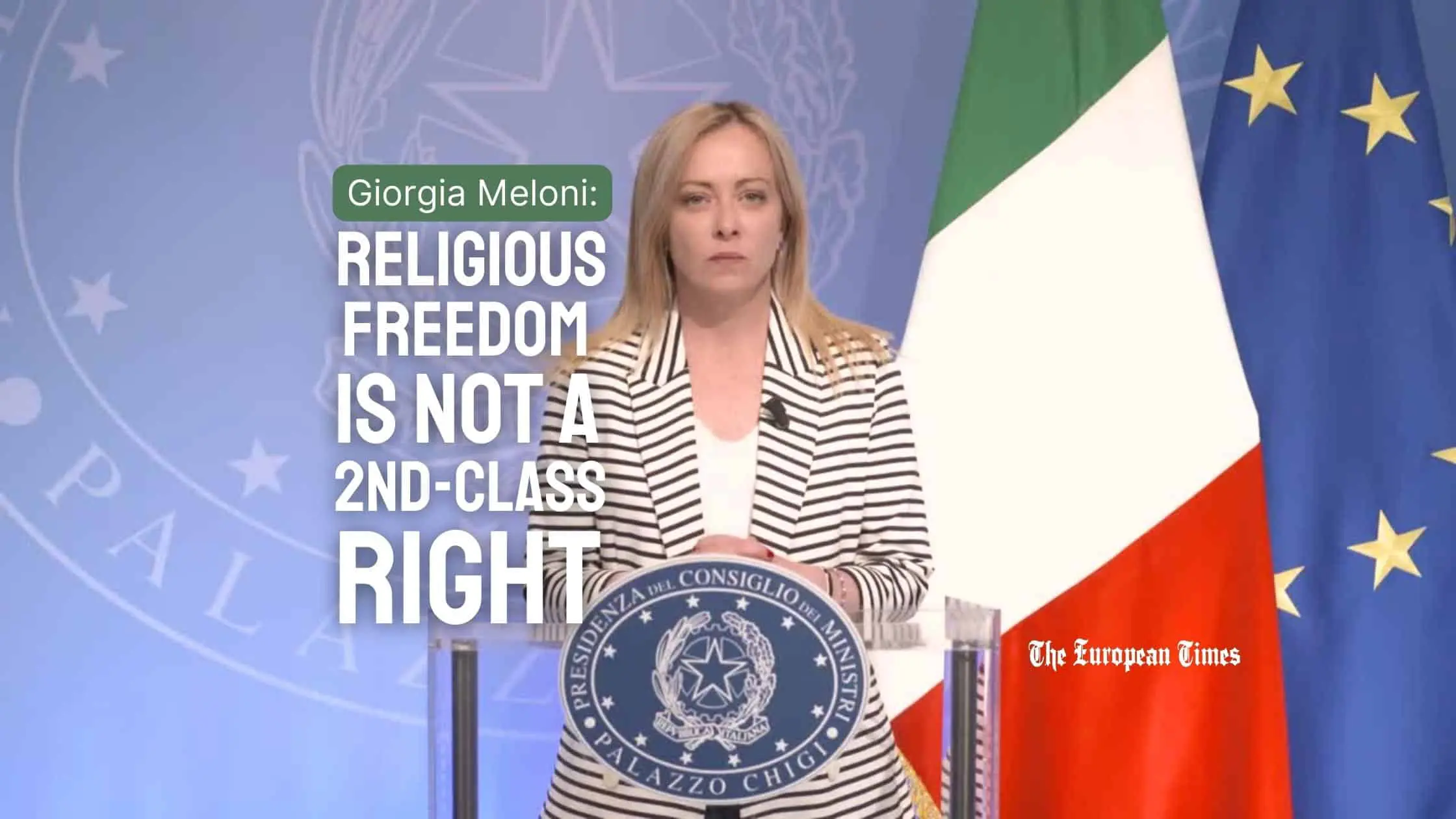 Giorgia Meloni, “Religious freedom is not a second-class right”