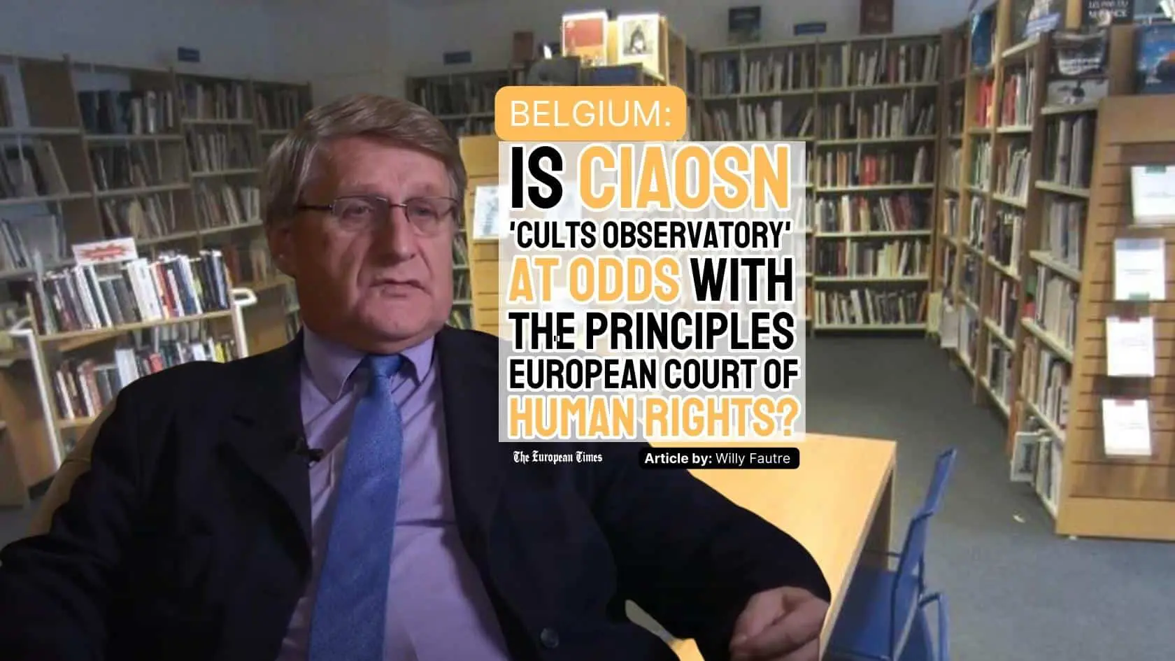 Belgium, Is CIAOSN ‘Cults Observatory’ at odds with principles of the European Court of Human Rights?